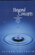 Beyond Concepts gives the reader a direct experience of the path of self-inquiry known as jnana
